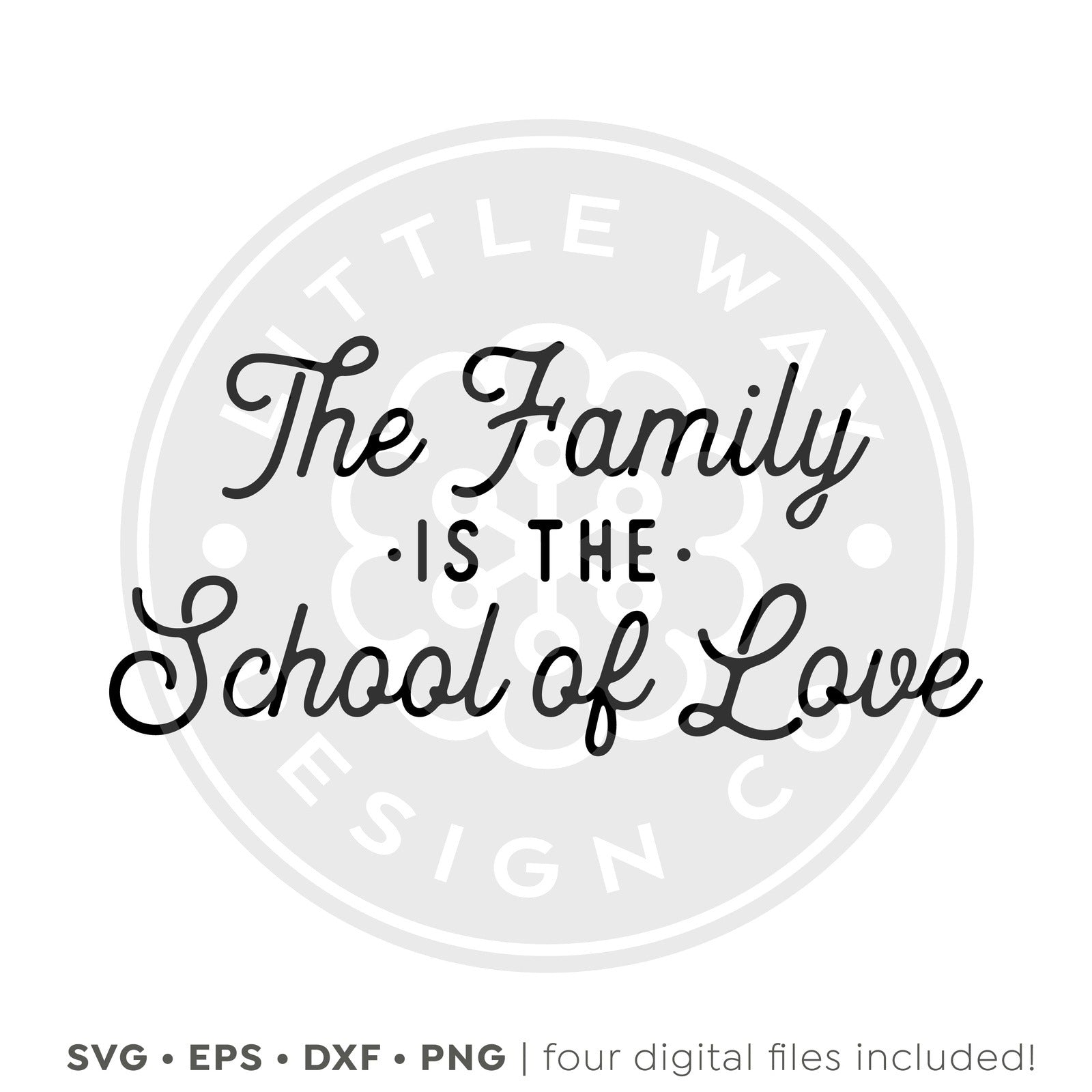 Family School of Love SVG - Little Way Design Co.