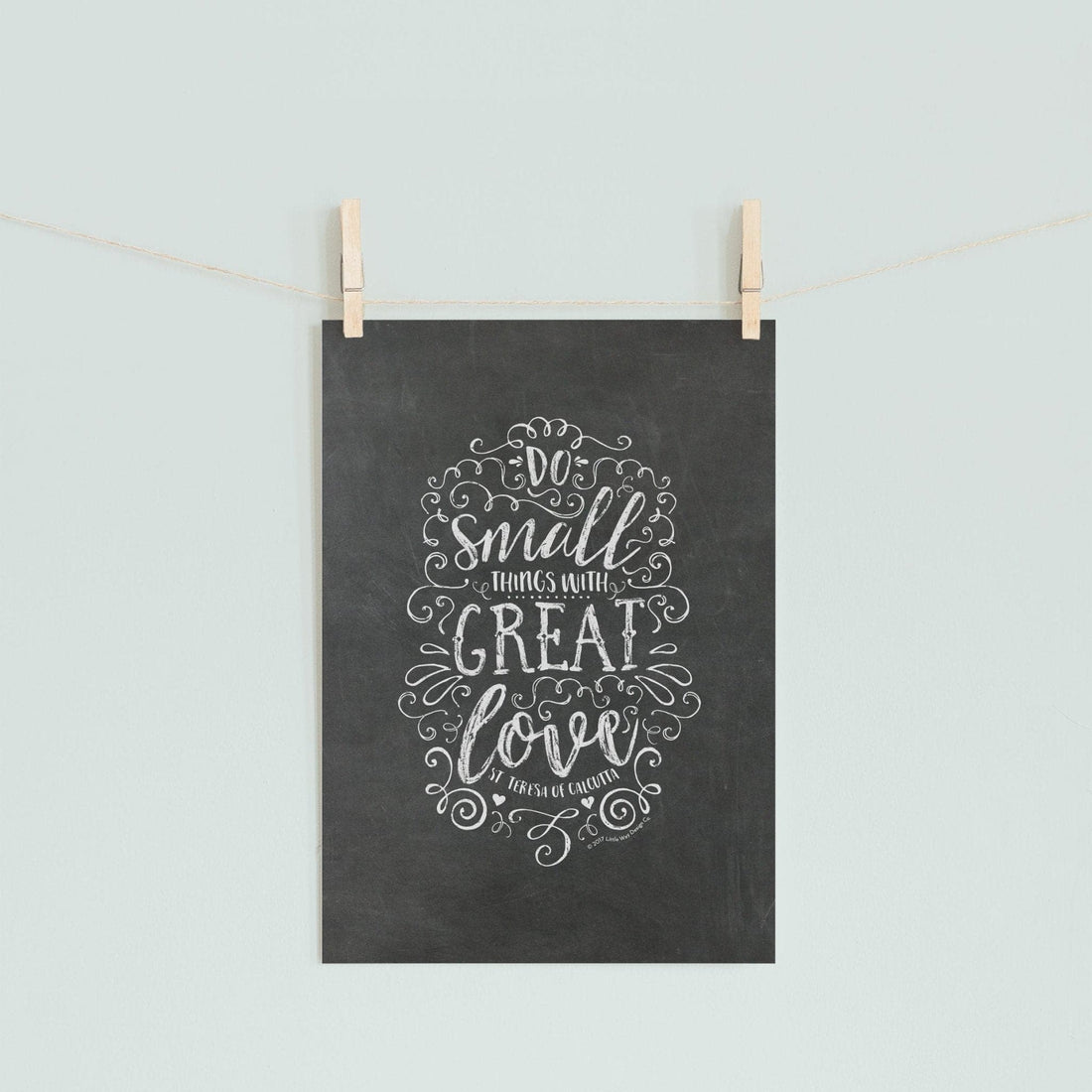 Do Small Things with Great Love Printable - Little Way Design Co.