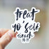 Treat Yo Self Vinyl Sticker - Little Way Design Co.