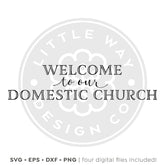 Welcome to our Domestic Church SVG - Little Way Design Co.