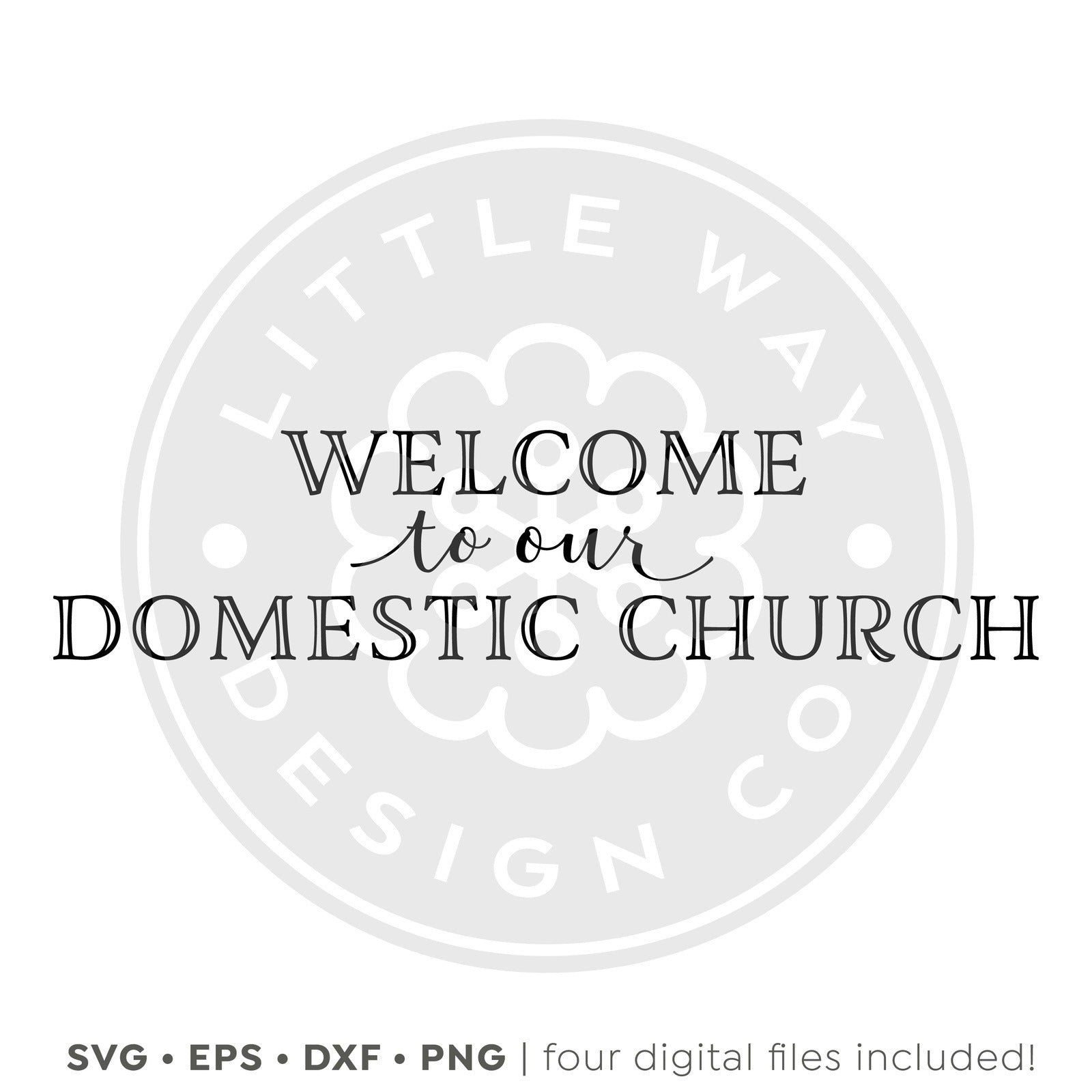 Welcome to our Domestic Church SVG - Little Way Design Co.